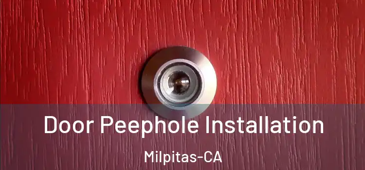  Door Peephole Installation Milpitas-CA