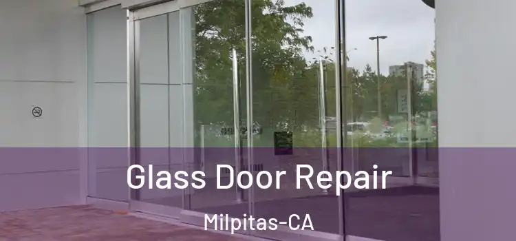  Glass Door Repair Milpitas-CA
